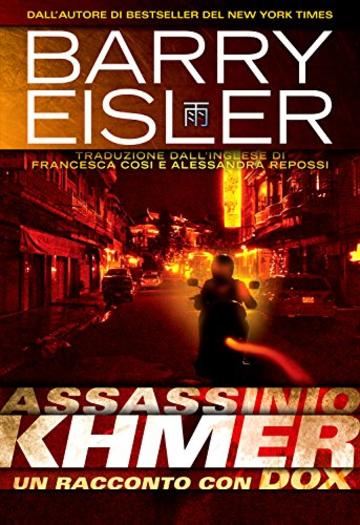 Assassino Khmer: Un Racconto con Dox, Traduzione dall'inglese di Francesca Cosi e Alessandra Repossi (Assassino John Rain)